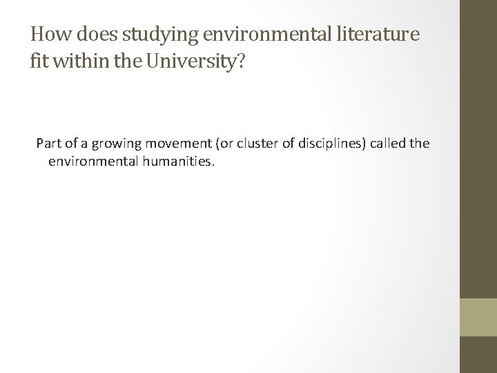 How does studying environmental literature fit within the University? Part of a growing movement