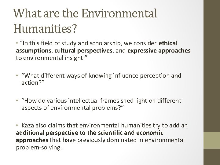 What are the Environmental Humanities? • “In this field of study and scholarship, we