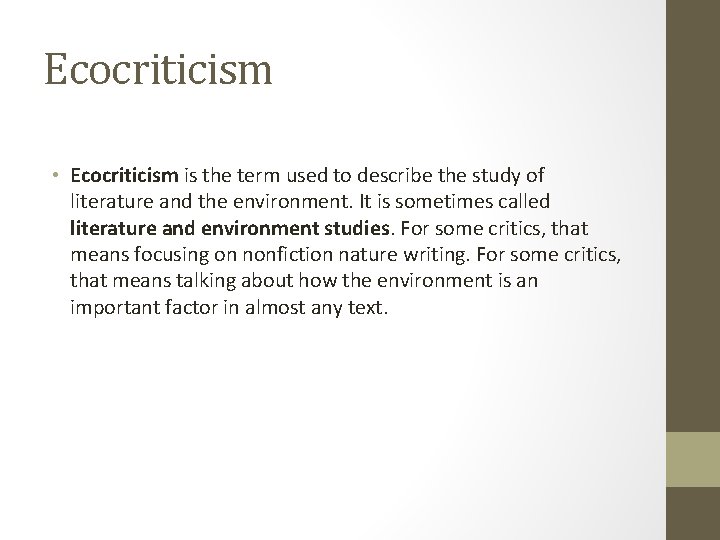 Ecocriticism • Ecocriticism is the term used to describe the study of literature and