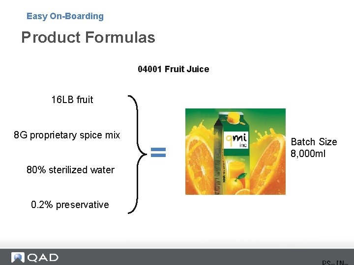 Easy On-Boarding Product Formulas 04001 Fruit Juice 16 LB fruit 8 G proprietary spice