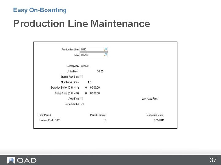 Easy On-Boarding Production Line Maintenance 37 