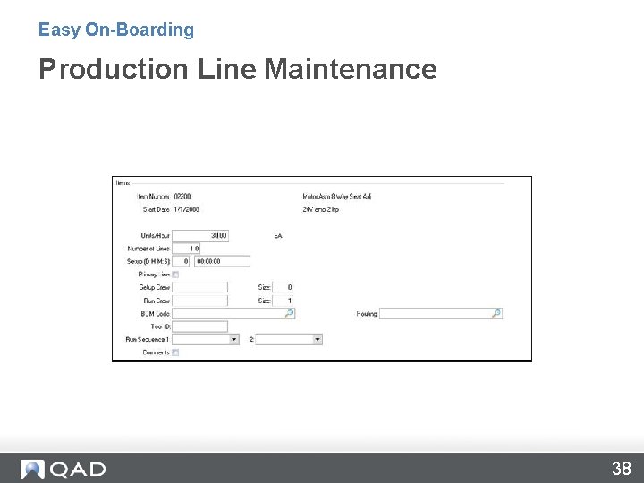 Easy On-Boarding Production Line Maintenance 38 