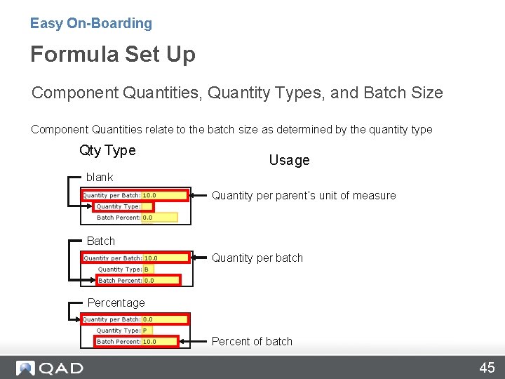 Easy On-Boarding Formula Set Up Component Quantities, Quantity Types, and Batch Size Component Quantities
