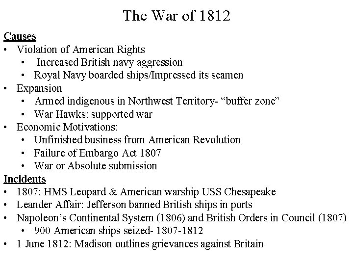 The War of 1812 Causes • Violation of American Rights • Increased British navy