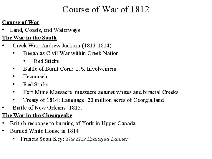 Course of War of 1812 Course of War • Land, Coasts, and Waterways The