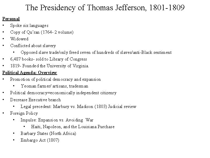 The Presidency of Thomas Jefferson, 1801 -1809 Personal • Spoke six languages • Copy