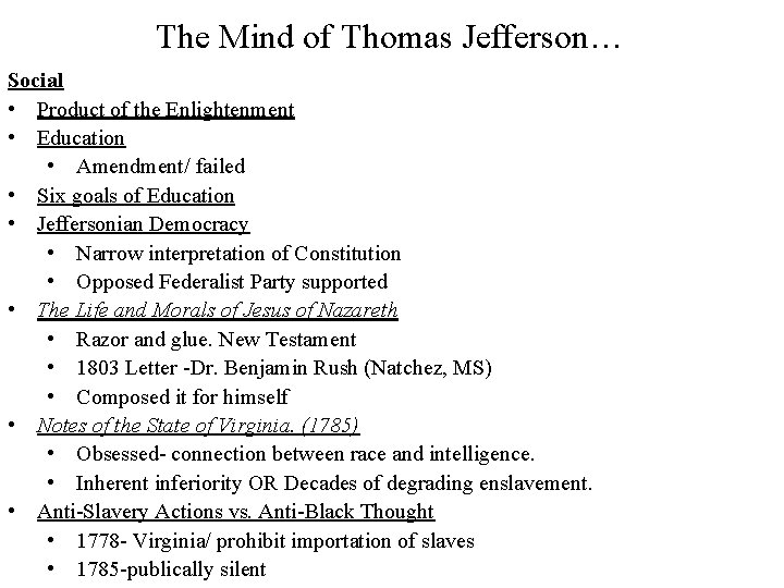 The Mind of Thomas Jefferson… Social • Product of the Enlightenment • Education •