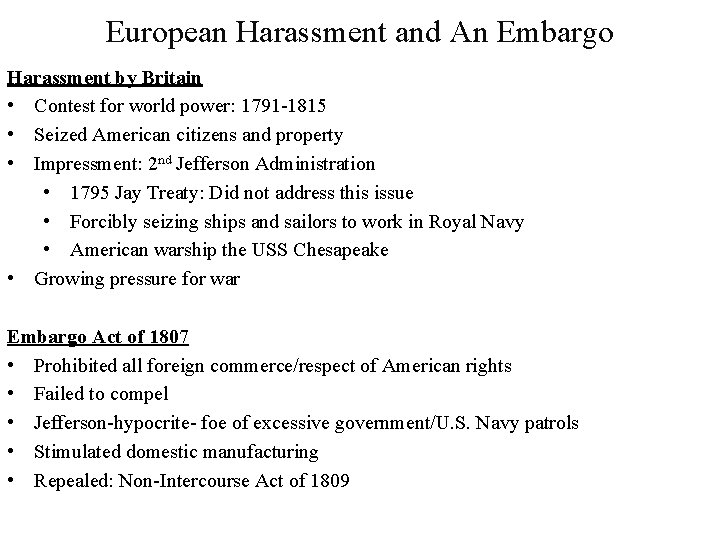 European Harassment and An Embargo Harassment by Britain • Contest for world power: 1791