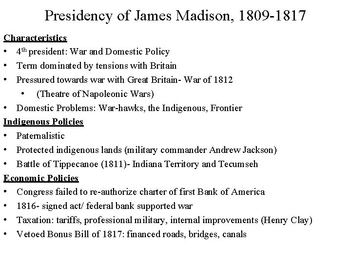 Presidency of James Madison, 1809 -1817 Characteristics • 4 th president: War and Domestic