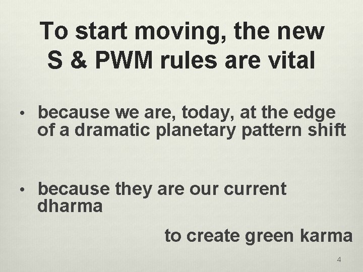 To start moving, the new S & PWM rules are vital • because we