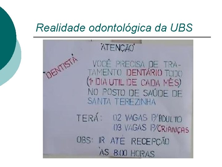 Realidade odontológica da UBS 