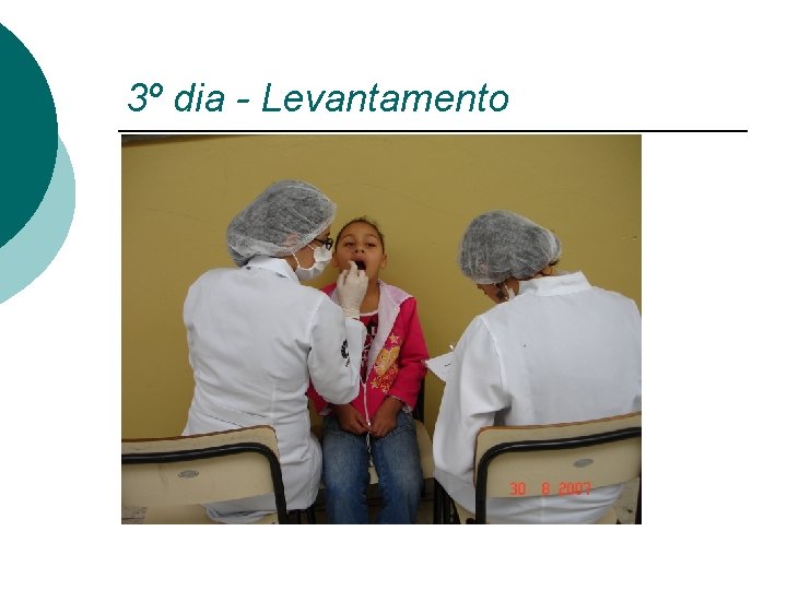 3º dia - Levantamento 