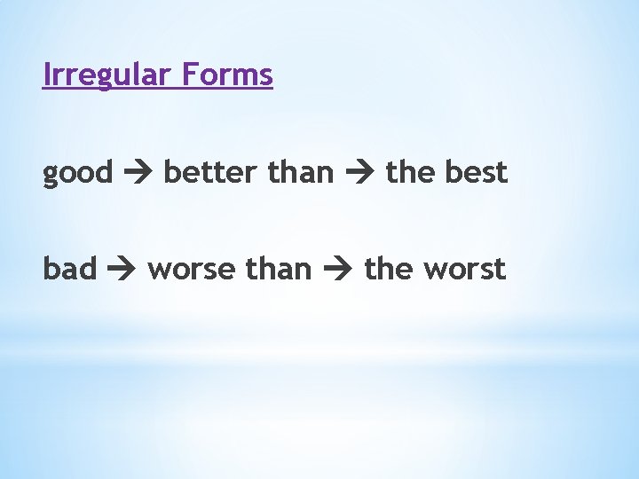 Irregular Forms good better than the best bad worse than the worst 