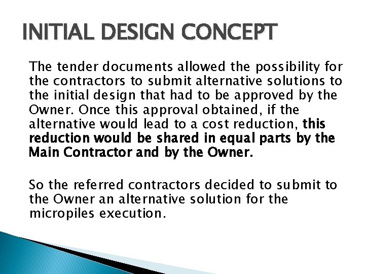 INITIAL DESIGN CONCEPT The tender documents allowed the possibility for the contractors to submit