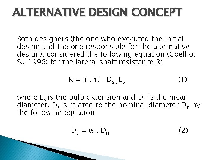 ALTERNATIVE DESIGN CONCEPT Both designers (the one who executed the initial design and the