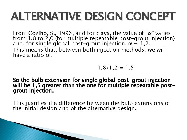 ALTERNATIVE DESIGN CONCEPT From Coelho, S. , 1996, and for clays, the value of