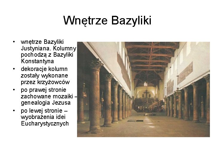 Wnętrze Bazyliki • wnętrze Bazyliki Justyniana. Kolumny pochodzą z Bazyliki Konstantyna • dekoracje kolumn