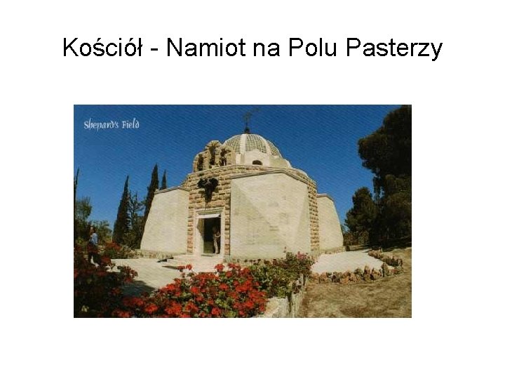 Kościół - Namiot na Polu Pasterzy 