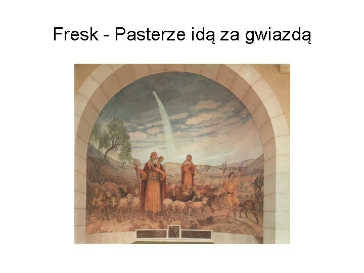 Fresk - Pasterze idą za gwiazdą 