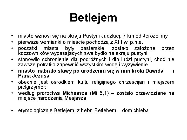 Betlejem • miasto wznosi się na skraju Pustyni Judzkiej, 7 km od Jerozolimy •