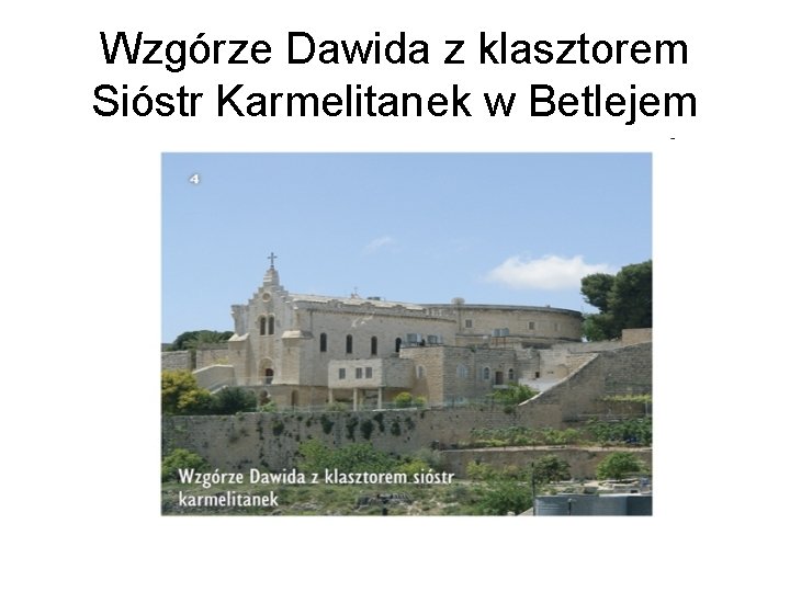 Wzgórze Dawida z klasztorem Sióstr Karmelitanek w Betlejem 