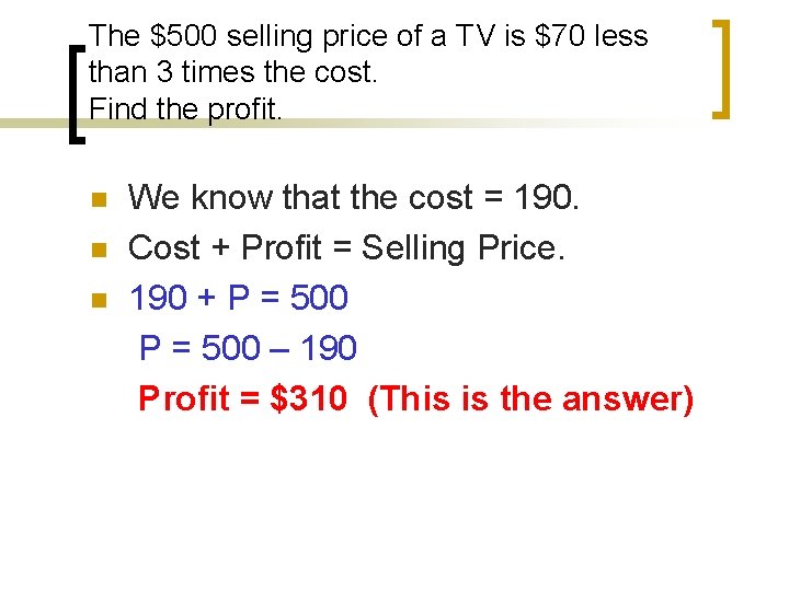 The $500 selling price of a TV is $70 less than 3 times the
