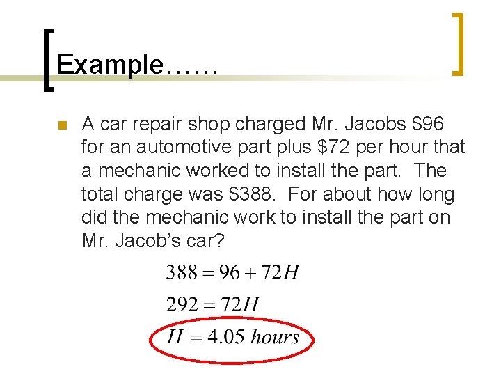 Example…… n A car repair shop charged Mr. Jacobs $96 for an automotive part