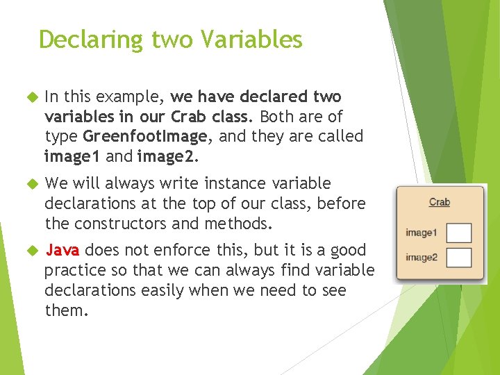 Declaring two Variables In this example, we have declared two variables in our Crab