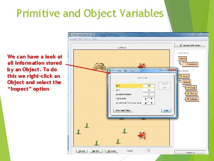 Primitive and Object Variables We can have a look at all information stored by