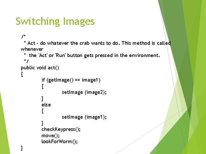 Switching Images /* * Act - do whatever the crab wants to do. This