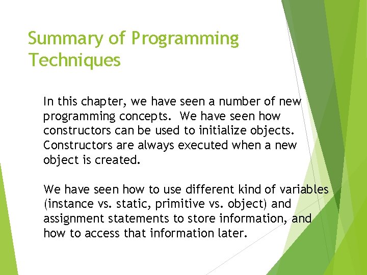 Summary of Programming Techniques In this chapter, we have seen a number of new