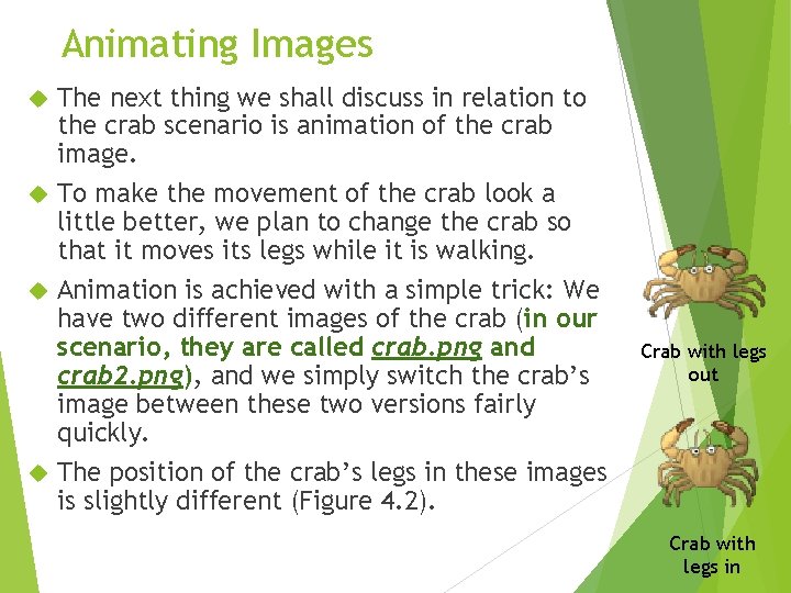 Animating Images The next thing we shall discuss in relation to the crab scenario
