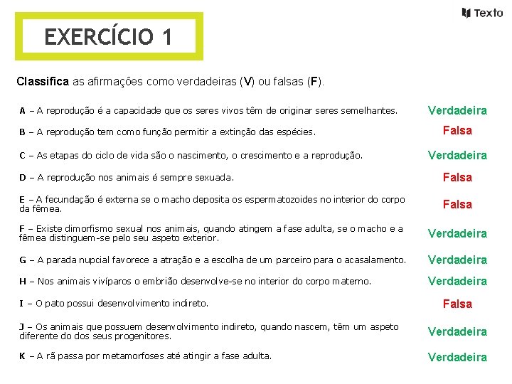 EXERCÍCIO 1 Classifica as afirmações como verdadeiras (V) ou falsas (F). A – A