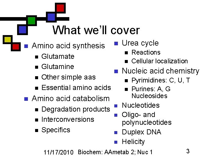 What we’ll cover n Amino acid synthesis n n n n n Reactions Glutamate