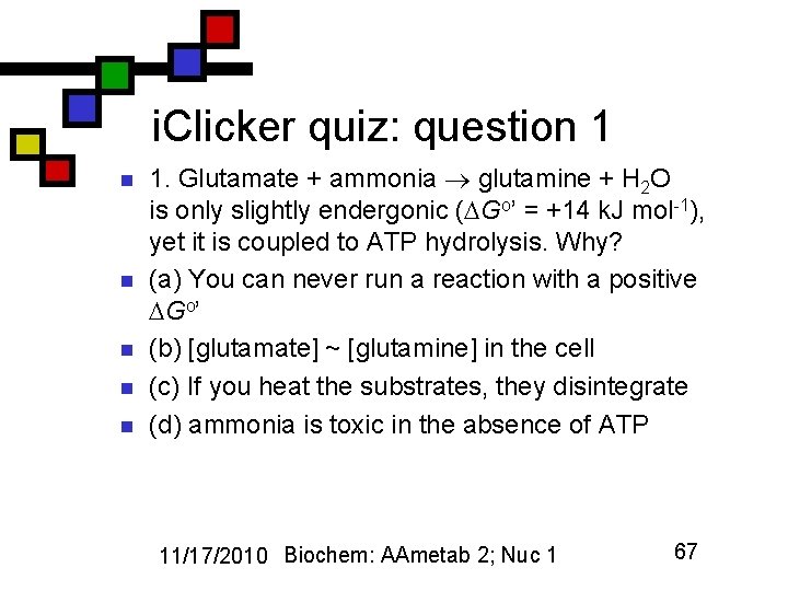 i. Clicker quiz: question 1 n n n 1. Glutamate + ammonia glutamine +