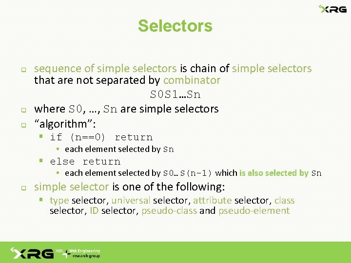 Selectors q q q sequence of simple selectors is chain of simple selectors that