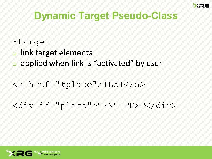 Dynamic Target Pseudo-Class : target q link target elements q applied when link is
