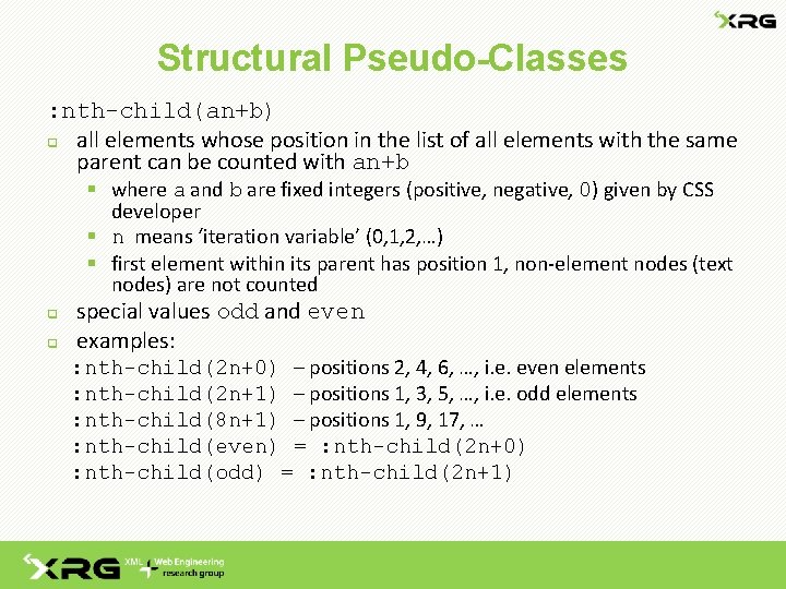 Structural Pseudo-Classes : nth-child(an+b) q all elements whose position in the list of all