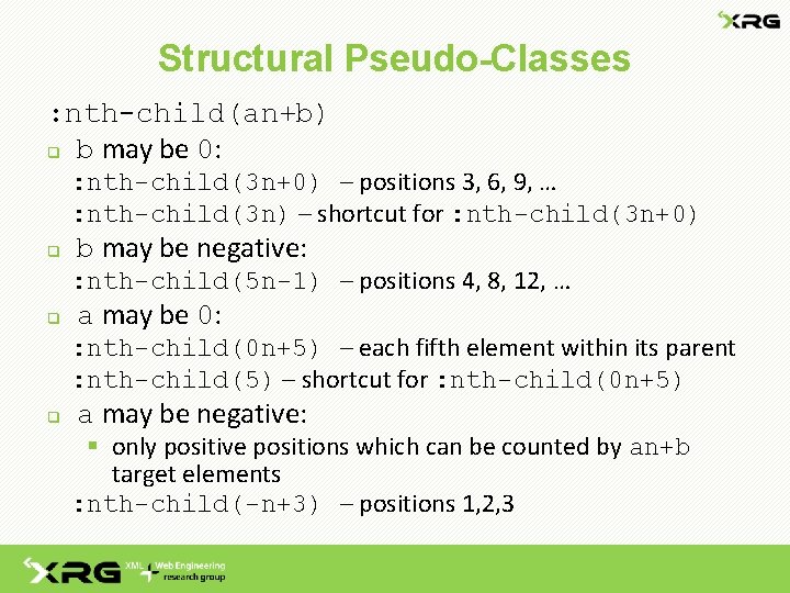 Structural Pseudo-Classes : nth-child(an+b) q b may be 0: : nth-child(3 n+0) – positions