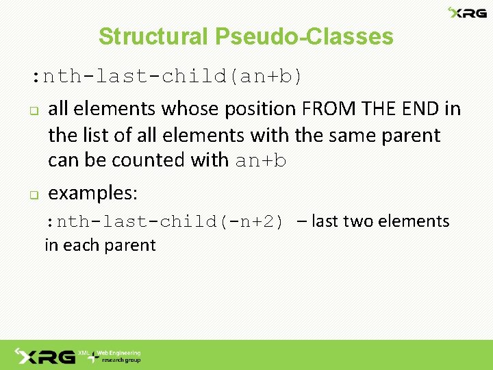 Structural Pseudo-Classes : nth-last-child(an+b) q all elements whose position FROM THE END in the