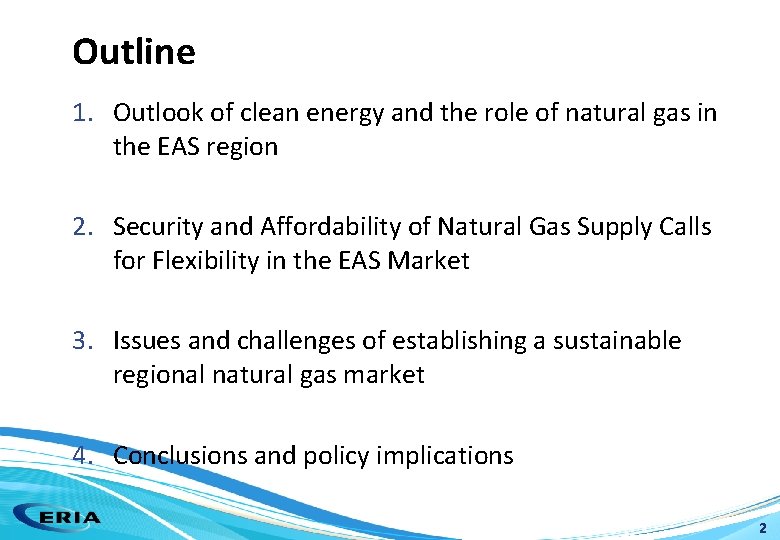 Outline 1. Outlook of clean energy and the role of natural gas in the