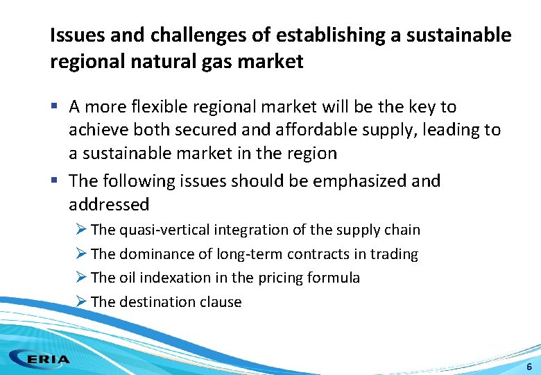 Issues and challenges of establishing a sustainable regional natural gas market § A more