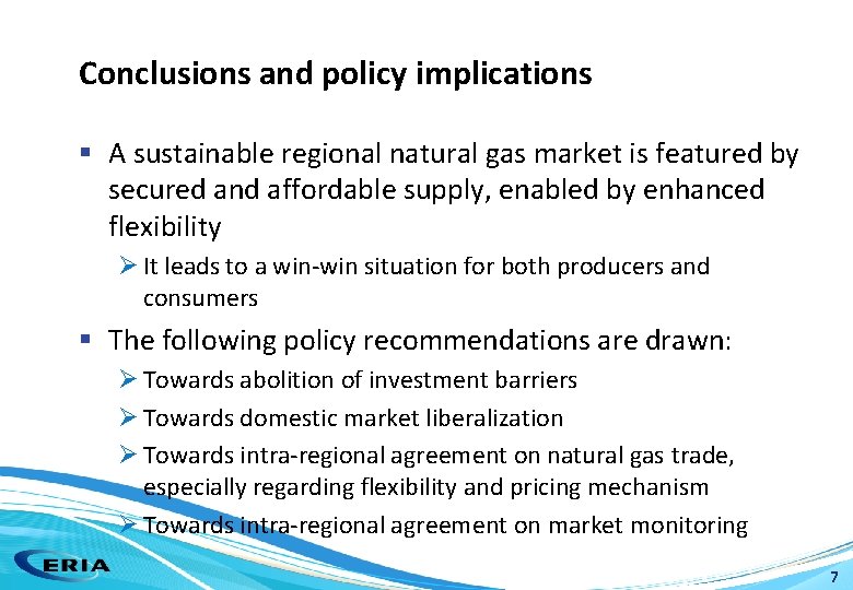 Conclusions and policy implications § A sustainable regional natural gas market is featured by