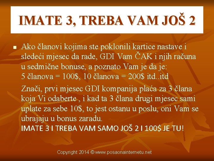 IMATE 3, TREBA VAM JOŠ 2 n Ako članovi kojima ste poklonili kartice nastave