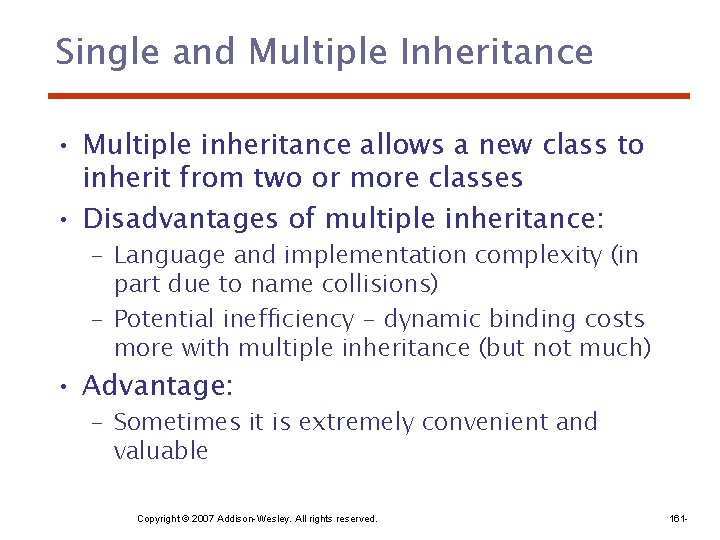 Single and Multiple Inheritance • Multiple inheritance allows a new class to inherit from
