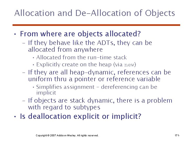 Allocation and De-Allocation of Objects • From where are objects allocated? – If they