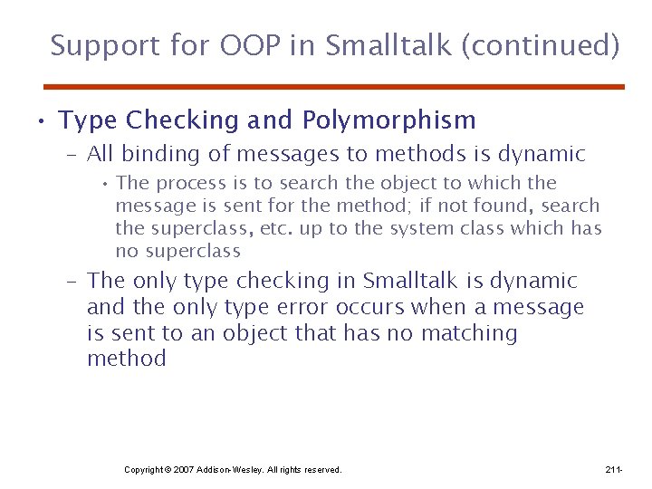 Support for OOP in Smalltalk (continued) • Type Checking and Polymorphism – All binding