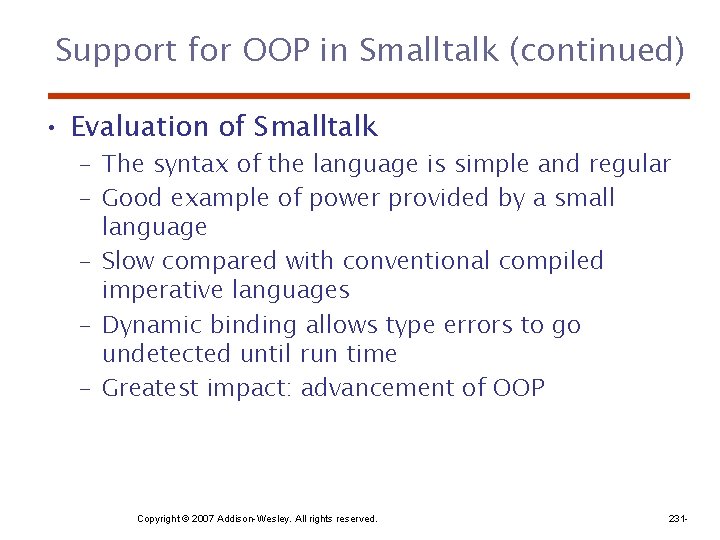 Support for OOP in Smalltalk (continued) • Evaluation of Smalltalk – The syntax of