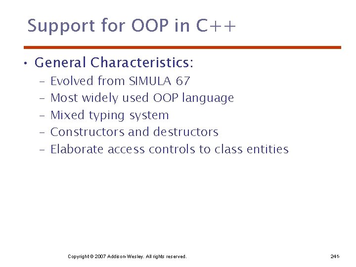 Support for OOP in C++ • General Characteristics: – – – Evolved from SIMULA