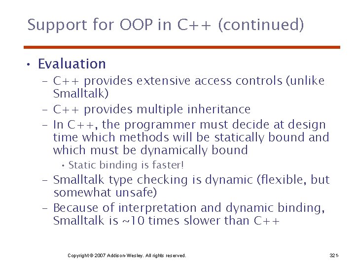 Support for OOP in C++ (continued) • Evaluation – C++ provides extensive access controls